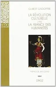 La Revolution culturelle dans la France des Humanistes: Guillaume Bude et Francois Ier