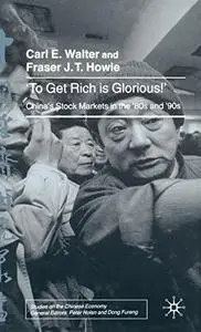 'To Get Rich Is Glorious!': China's Stock Markets in the '80s and '90s (Studies on the Chinese Economy)