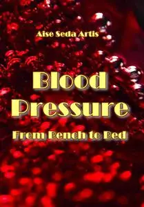 "Blood Pressure: From Bench to Bed" ed. by Aise Seda Artis