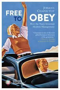 Free to Obey: How the Nazis Invented Modern Management