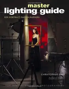 Master Lighting Guide for Portrait Photographers By Christopher GreyФ