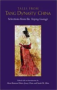 Tales from Tang Dynasty China: Selections from the Taiping Guangji