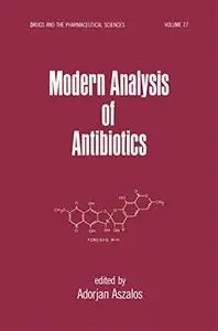 Modern Analysis of Antibiotics (Drugs and the Pharmaceutical Sciences)
