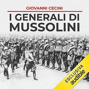 «I generali di Mussolini» by Giovanni Cecini