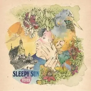 Sleepy Sun - Fever [Advance] (2010)