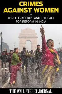 Crimes Against Women: Three Tragedies and the Call for Reform in India
