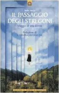 Taisha Abelar - Il passaggio degli stregoni. Viaggio di una donna