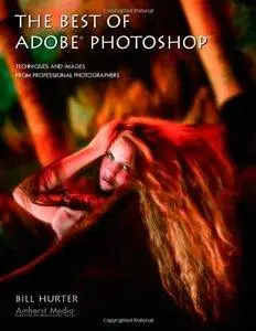 Bill Hurter - The Best of Adobe Photoshop: Techniques and Images from Professional Photographers [Repost]