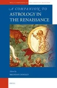 A Companion to Astrology in the Renaissance (repost)