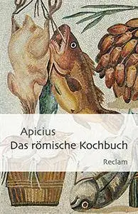 Das römische Kochbuch
