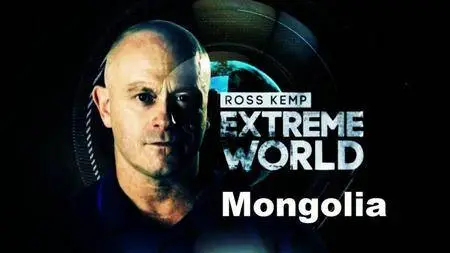 BSkyB -Ross Kemp Extreme World Series 5: Mongolia (2016)