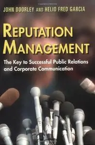Reputation Management: The Key to Successful Public Relations and Corporate Communications
