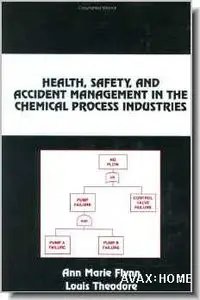 Ann Marie Flynn, "Health, Safety, & Accident Management in the Chemical Process Industries" (2nd edition)
