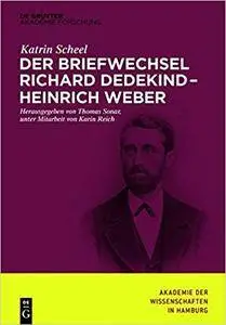 Der Briefwechsel Richard Dedekind Heinrich Weber