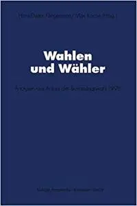 Wahlen und Wähler: Analysen aus Anlass der Bundestagswahl 1998