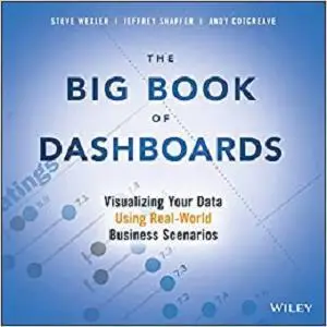 The Big Book of Dashboards: Visualizing Your Data Using Real-World Business Scenarios