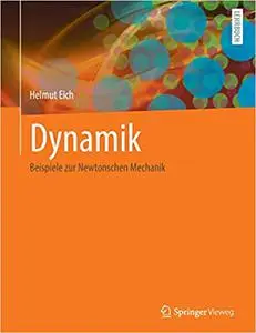 Dynamik: Beispiele zur Newtonschen Mechanik