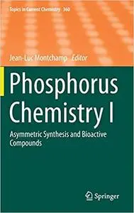Phosphorus Chemistry I : Asymmetric Synthesis and Bioactive Compounds