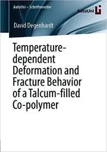 Temperature-dependent Deformation and Fracture Behavior of a Talcum-filled Co-polymer (AutoUni – Schriftenreihe