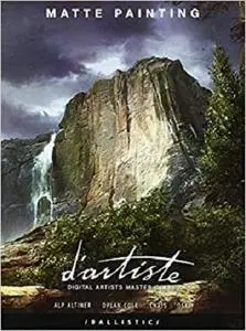 d'artiste Matte Painting: Digital Artists Master Class