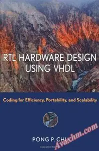 RTL Hardware Design Using VHDL: Coding for Efficiency, Portability, and Scalability [Repost]
