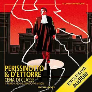 «Cena di classe» by Alessandro Perissinotto, Piero D'Ettorre