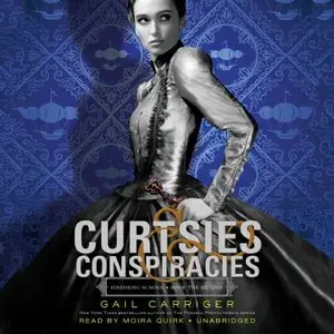 Curtsies & Conspiracies (Finishing School series, Book 2) (Audiobook)
