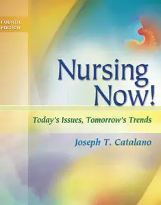 Nursing Now!: Today's Issues, Tomorrow's Trends, 4th edition