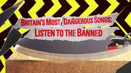 BBC - Britain's Most Dangerous Songs: Listen to the Banned (2014)