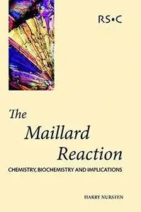 The Maillard reaction: chemistry, biochemistry, and implications