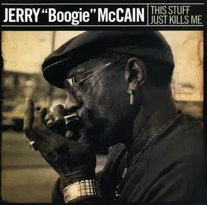 Jerry "Boogie" McCain - This Stuff Just Kills Me (1999)