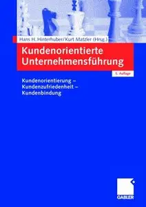 Kundenorientierte Unternehmensführung. Kundenorientierung - Kundenzufriedenheit - Kundenbindung