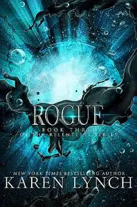 «Rogue (Relentless Book 3)» by Karen Lynch