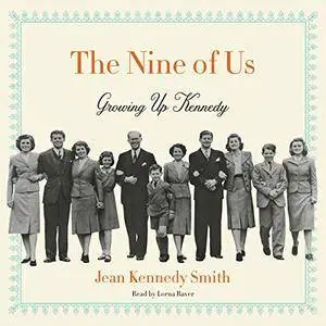 The Nine of Us: Growing Up Kennedy [Audiobook]