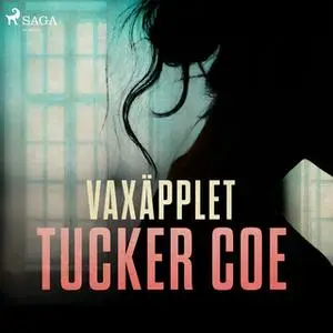 «Vaxäpplet» by Tucker Coe