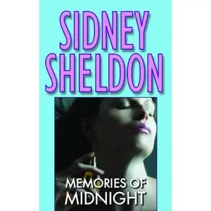 Memories of Midnight : A Novel By Sidney Sheldon