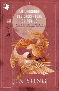 Jin Yong - La leggenda del cacciatore di aquile