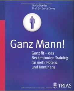 Ganz Mann! Ganz fit - das Beckenboden-Training für mehr Potenz und Kontinen {Repost}