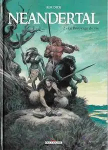 Neandertal - Tome 02 - Le Breuvage de vie