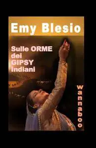 DIASPORA: Sulle orme dei Gipsy Indiani