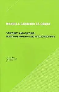 "Culture" and Culture: Traditional Knowledge and Intellectual Rights