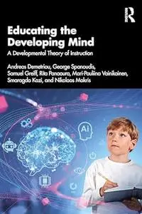 Educating the Developing Mind: A Developmental Theory of Instruction