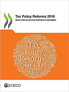 Tax Policy Reforms 2018: OECD and Selected Partner Economies