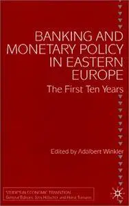 Banking and Monetary Policy in Eastern Europe: The First Ten Years (Repost)