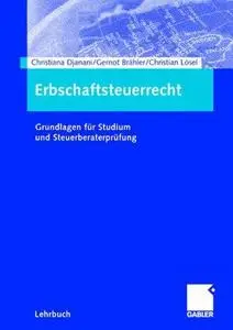 Erbschaftsteuerrecht: Grundlagen für Studium und Steuerberaterprüfung