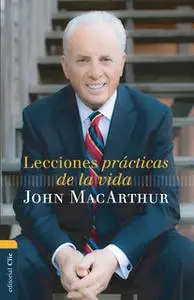 «Lecciones prácticas de la vida» by John MacArthur