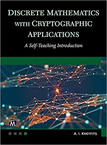 Discrete Mathematics With Cryptographic Applications: A Self-Teaching Introduction