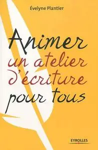 Animer un atelier d'écriture pour tous (repost)