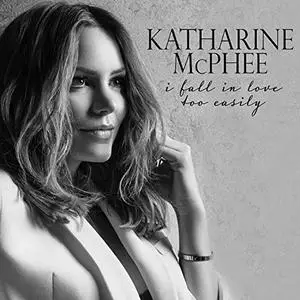 Katharine McPhee - I Fall in Love Too Easily (2017) [Official Digital Download]