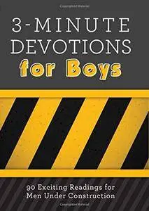 3-Minute Devotions for Boys: 90 Exciting Readings for Men Under Construction